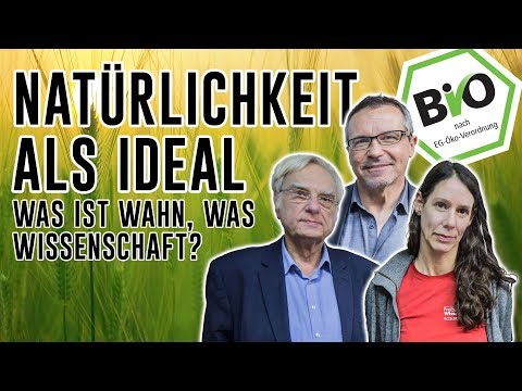 Natürlichkeit als Ideal - Was ist Wahn, was Wissenschaft?