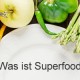 Was ist Super Food